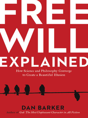 cover image of Free Will Explained